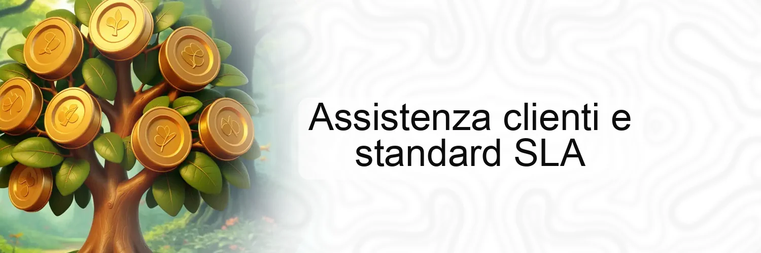 Assistenza clienti e standard SLA Assistenza clienti e standard SLA